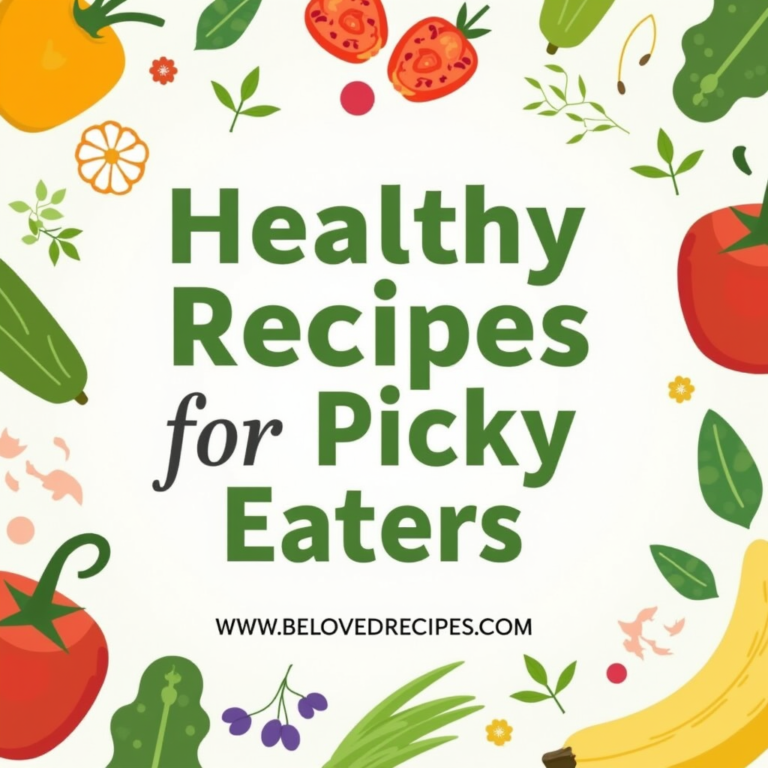 10 Healthy Recipes for Picky Eaters That They’ll Actually Love!